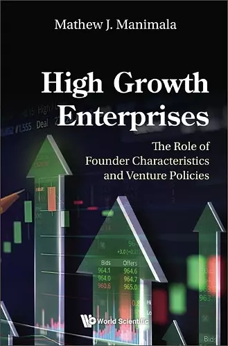 High Growth Enterprises: The Role Of Founder Characteristics And Venture Policies cover