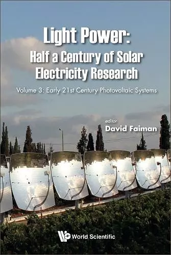 Light Power: Half A Century Of Solar Electricity Research - Volume 3: Early 21st Century Photovoltaic Systems cover