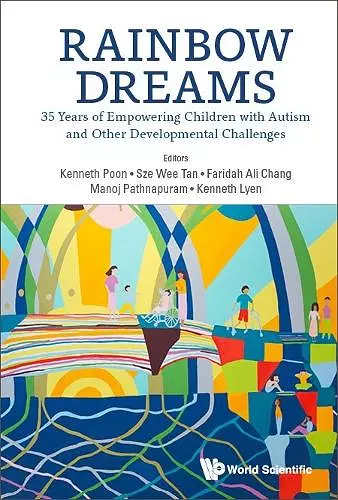 Rainbow Dreams: 35 Years Of Empowering Children With Autism And Other Developmental Challenges cover