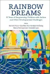 Rainbow Dreams: 35 Years Of Empowering Children With Autism And Other Developmental Challenges cover