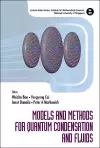 Models And Methods For Quantum Condensation And Fluids cover