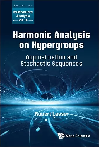 Harmonic Analysis On Hypergroups: Approximation And Stochastic Sequences cover