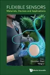 Flexible Sensors: Materials, Devices And Applications cover