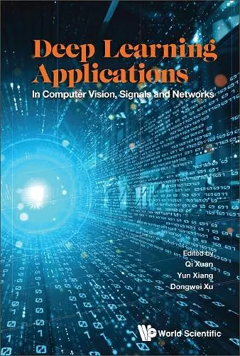 Deep Learning Applications: In Computer Vision, Signals And Networks cover