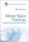 Metric Space Topology: Examples, Exercises And Solutions cover