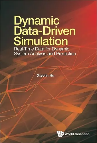 Dynamic Data-driven Simulation: Real-time Data For Dynamic System Analysis And Prediction cover