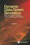 Dynamic Data-driven Simulation: Real-time Data For Dynamic System Analysis And Prediction cover