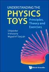 Understanding The Physics Of Toys: Principles, Theory And Exercises cover