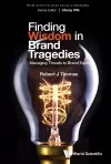 Finding Wisdom In Brand Tragedies: Managing Threats To Brand Equity cover