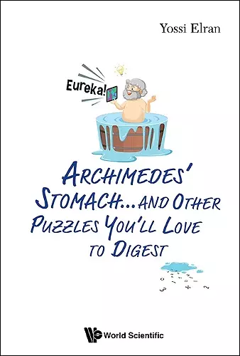 Archimedes' Stomach...and Other Puzzles You'll Love To Digest cover