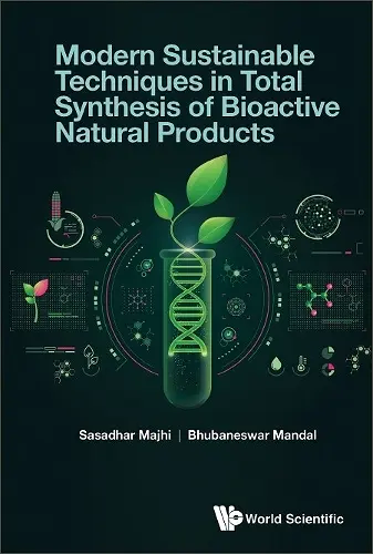 Modern Sustainable Techniques In Total Synthesis Of Bioactive Natural Products cover