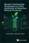 Modern Sustainable Techniques In Total Synthesis Of Bioactive Natural Products cover