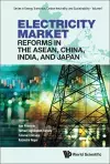 Electricity Market Reforms In The Asean, China, India, And Japan cover