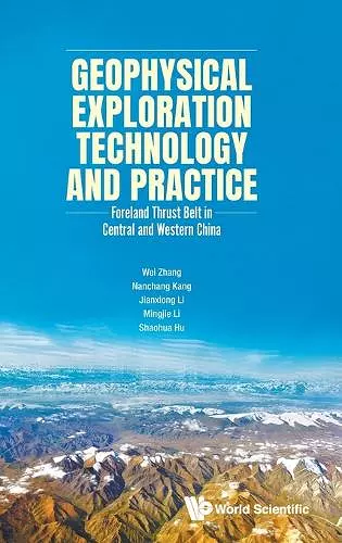 Geophysical Exploration Technology And Practice: Foreland Thrust Belt In Central And Western China cover