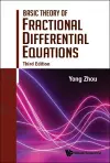 Basic Theory Of Fractional Differential Equations (Third Edition) cover