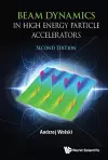 Beam Dynamics In High Energy Particle Accelerators cover