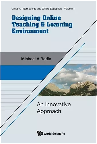 Designing Online Teaching & Learning Environment: An Innovative Approach cover