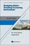 Designing Online Teaching & Learning Environment: An Innovative Approach cover