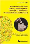 Sharpening Everyday Mental/thinking Skills Through Mathematics Problem Solving And Beyond cover