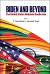 Biden And Beyond: The United States Rethinks South Asia cover