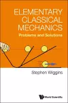 Elementary Classical Mechanics: Problems And Solutions cover