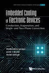 Embedded Cooling Of Electronic Devices: Conduction, Evaporation, And Single- And Two-phase Convection cover