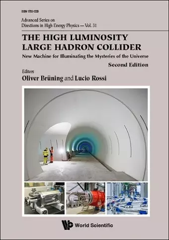 The High Luminosity Large Hadron Collider: New Machine For Illuminating The Mysteries Of The Universe cover