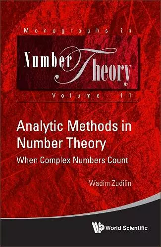 Analytic Methods In Number Theory: When Complex Numbers Count cover