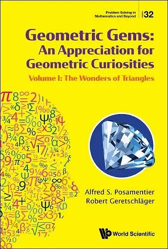 Geometric Gems: An Appreciation For Geometric Curiosities - Volume I: The Wonders Of Triangles cover