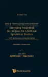 Emerging Analytical Techniques For Chemical Speciation Studies - Part 1: Electrochemical And Migration Methods cover