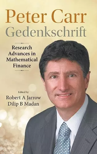 Peter Carr Gedenkschrift: Research Advances In Mathematical Finance cover