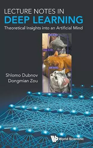 Lecture Notes In Deep Learning: Theoretical Insights Into An Artificial Mind cover
