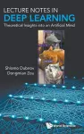 Lecture Notes In Deep Learning: Theoretical Insights Into An Artificial Mind cover