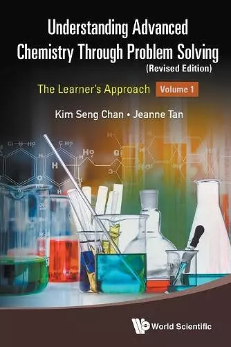 Understanding Advanced Chemistry Through Problem Solving: The Learner's Approach - Volume 1 (Revised Edition) cover