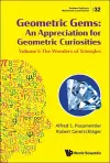 Geometric Gems: An Appreciation For Geometric Curiosities - Volume I: The Wonders Of Triangles cover