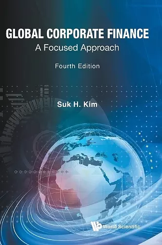 Global Corporate Finance: A Focused Approach (Fourth Edition) cover