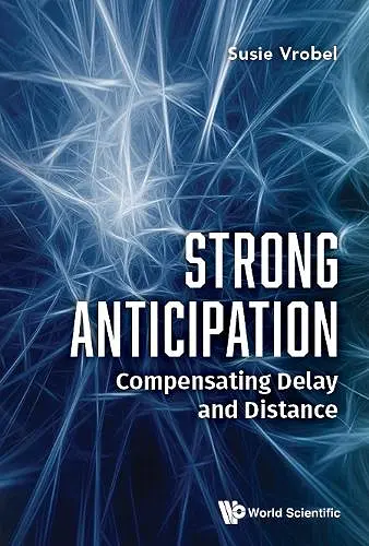 Strong Anticipation: Compensating Delay And Distance cover