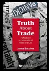 Truth About Trade: Reflections On International Trade And Law cover