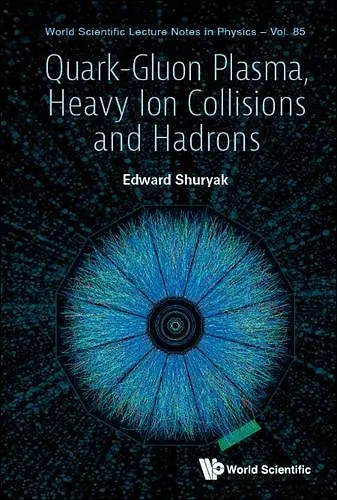QUARK-GLUON PLASMA, HEAVY ION COLLISIONS AND HADRONS cover