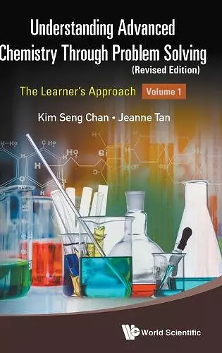 Understanding Advanced Chemistry Through Problem Solving: The Learner's Approach - Volume 1 (Revised Edition) cover