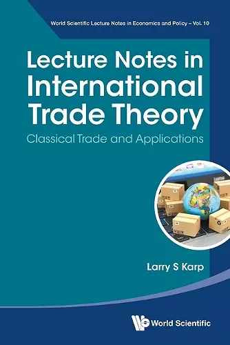 Lecture Notes In International Trade Theory: Classical Trade And Applications cover