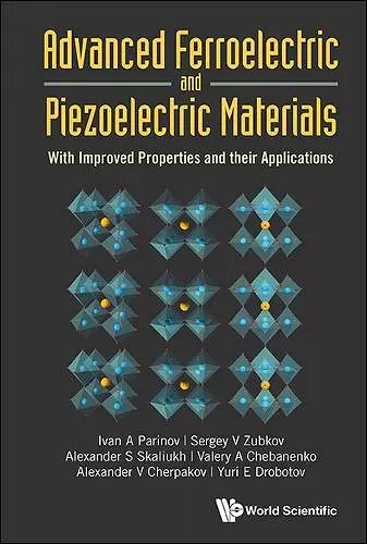 Advanced Ferroelectric And Piezoelectric Materials: With Improved Properties And Their Applications cover