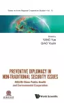 Preventive Diplomacy In Non-traditional Security Issues: Asean-china Public Health And Environmental Cooperation cover