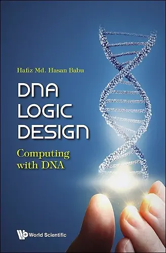 Dna Logic Design: Computing With Dna cover