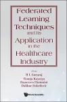 Federated Learning Techniques And Its Application In The Healthcare Industry cover