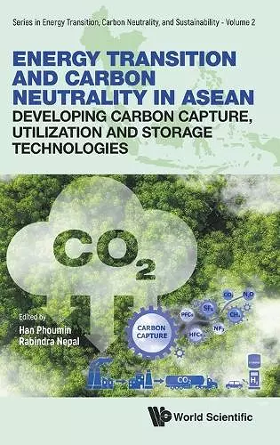 Energy Transition And Carbon Neutrality In Asean: Developing Carbon Capture, Utilization And Storage Technologies cover