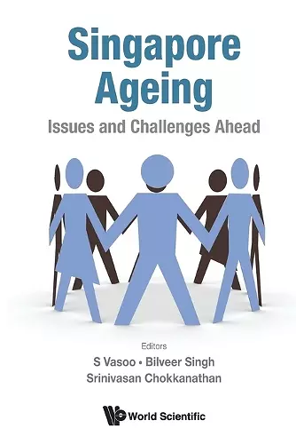 Singapore Ageing: Issues And Challenges Ahead cover