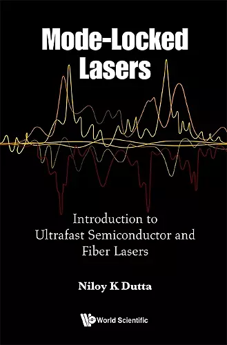 Mode-locked Lasers: Introduction To Ultrafast Semiconductor And Fiber Lasers cover