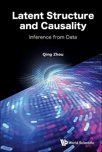 Latent Structure And Causality: Inference From Data cover
