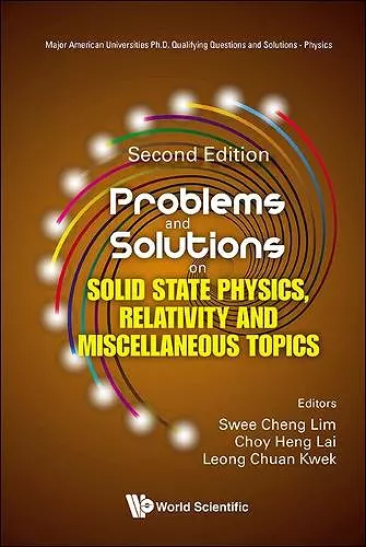 Problems And Solutions On Solid State Physics, Relativity And Miscellaneous Topics cover